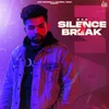 About Silence Break Song