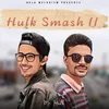 About Hulk Smash 2 Song