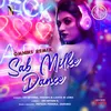 About Sab Milke Dance  Omniks Remix-Hindi Song