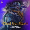 About Chad Gyi Masti Song