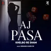 About Aj Pasa Song
