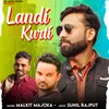 About Landi Kurti (feat. Sunil Rajput) Song