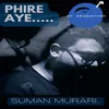 About Phire Aye Song