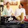 About Badariya Song