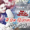 About Main Prem Diwana Song
