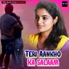 About Teri Aankho Ka Salaam Song