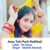 About Aasu Tuhi Puch Padbali Song