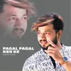 About Pagal Pagal Keh Ke Song