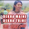 About Dekha Maine Dekha Tujhe Song