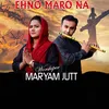 About Ehno Maro Na Song