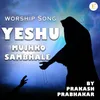 About Yeshu Mujhko Sambhale Song