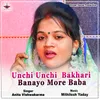Unchi Unchi Bakhari Banayo More Baba