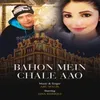 About Bahon Mein Chale Aao Song