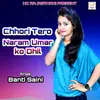 About Chhori Tero Naram Umar Ko Dhil Song