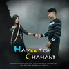 About Hayee Tor Chahani Song