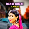 About Dakke Khake Aave Gi Song