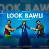 About Look Bawli Song