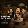 About Shraabi Aala Tag Song