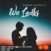 About Wo Ladki Song