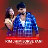 About Rim Jhim Borse Pani Song