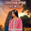 About Jhutha Pyar (Remix) Song