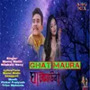 About Ghat Maura Song