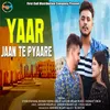 About Yaar Jaan Te Pyaare Song