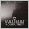 About Valimai Kooduthey Song