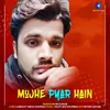 About Mujhe Pyar Hai Song
