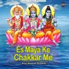 Es Maya Ke Chakkar Me