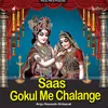 About Saas Gokul Me Chalange Song