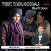 Tribute To Sidhu Moosewala- Maa Da Dukh