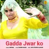 About Gadda Jwar Ko Song