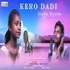 About Kero Dadi (Studio Version) Song