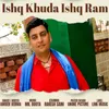 About Ishq Khuda Ishq Ram Song