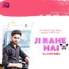 About Ji Rahe Hai Song