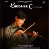 About Khuda Ka Chhuna Song