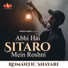 Romantic Shayari - Abhi Hai Sitaro Mein Roshni