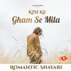 Romantic Shayari - Kisike Gham Se Mila