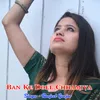 About Ban Ke Dole Chhamiya Song