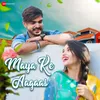 About Maya Ke Aagaas Song