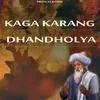 About Kaga Karang Dhandolea Song