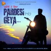 About Pardesi Ho Geya Song