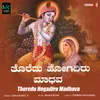 About Thoredu Hogadiru Madhava Song