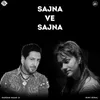 About Sajna ve Sajna Song