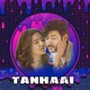 About Tanhaai Song