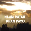 About Naam Ratan Dhan Payo Song