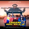 About Chaand Mere Wala Se Song