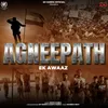 About Agneepath (Ek Awaaz) Song
