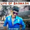 About Life Of Badmash Song